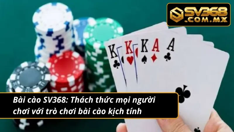 Bài Cào SV368 - Chơi Bài Cào 3 Lá Cực Cháy 2 Bài cào - Thử thách tối đa kỹ năng cá cược với trò chơi Bài cào