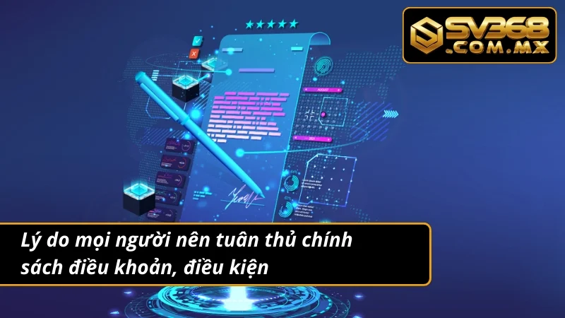 Điều Khoản Và Điều Kiện SV368 - Nâng Cao Trải Nghiệm An Toàn 2 Lý do điều khoản và điều kiện có tầm quan trọng