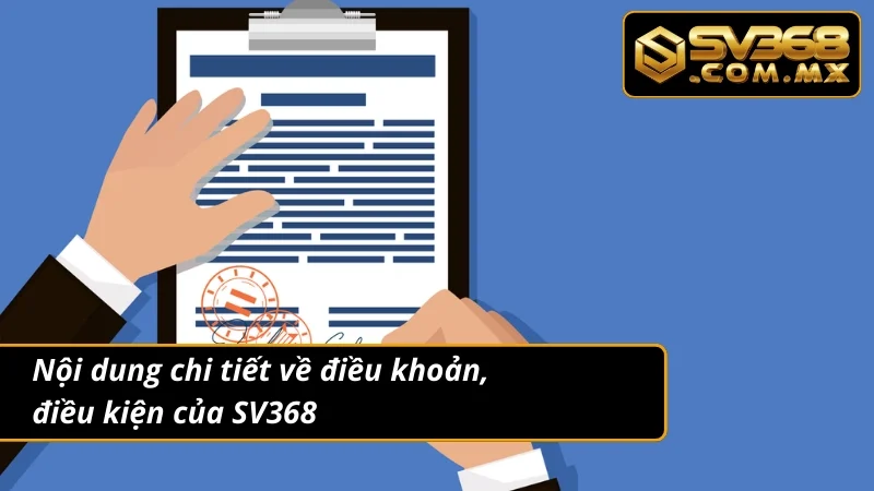 Điều Khoản Và Điều Kiện SV368 - Nâng Cao Trải Nghiệm An Toàn 4 Những quy định quan trọng của chính sách điều khoản và điều kiện