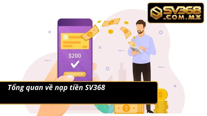 Nạp Tiền SV368: Giao Dịch An Toàn Cập Nhật Số Dư Thần Tốc 2 Thông tin đáng chú ý về giao dịch nạp tiền tại nhà cái