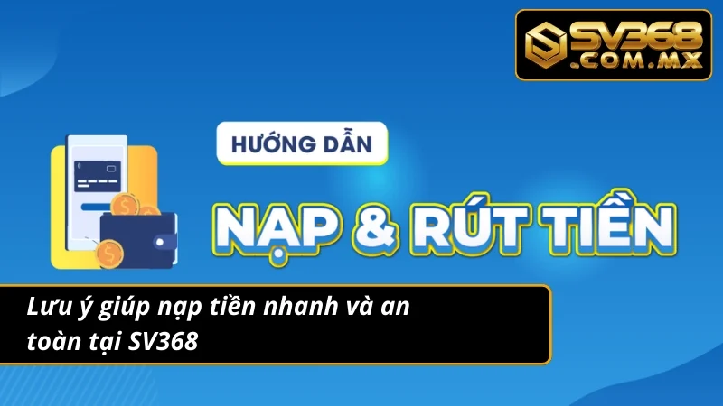 Nạp Tiền SV368: Giao Dịch An Toàn Cập Nhật Số Dư Thần Tốc 6 Mẹo nạp tiền vừa hiệu quả vừa bảo mật tại nhà cái