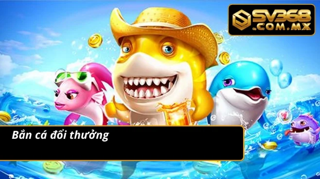 Thương Hiệu SV368 Và Những Điều Đặc Biệt Khi Cá Cược 4 Trải nghiệm thương hiệu qua bắn cá